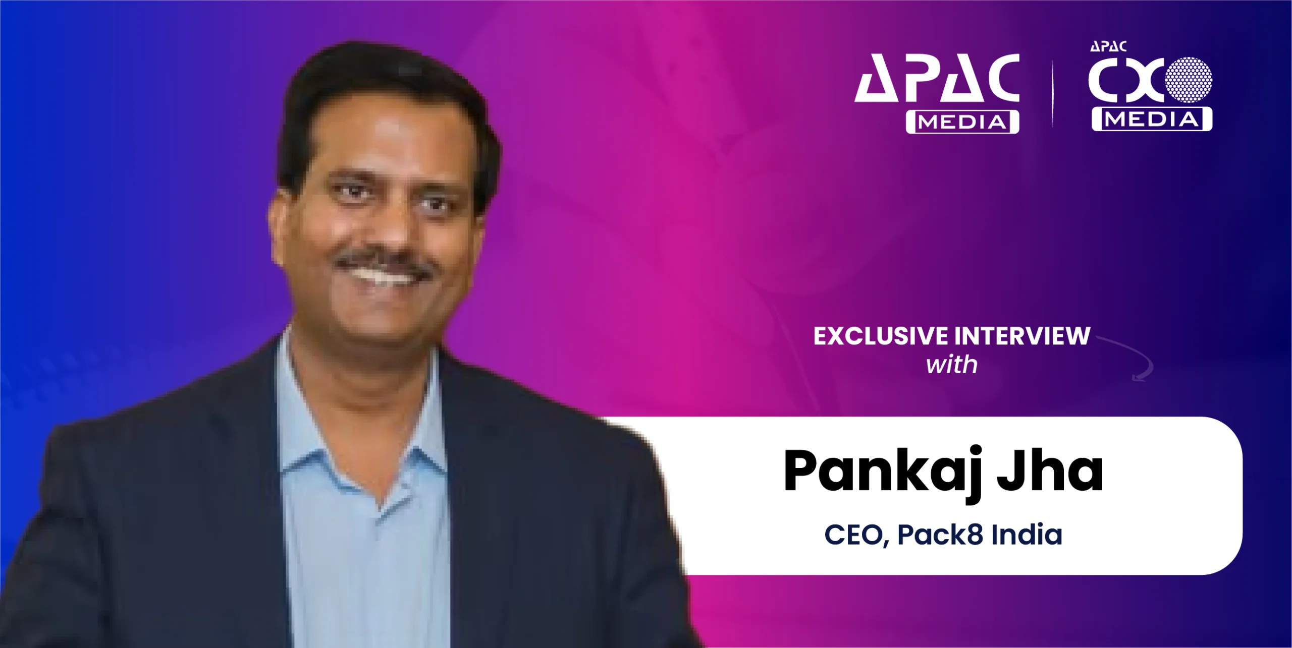 Pankaj Jha Takes Over As Pack8 India CEO